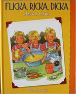 Flicka, Ricka Dicka Bake a Cake  hardcover