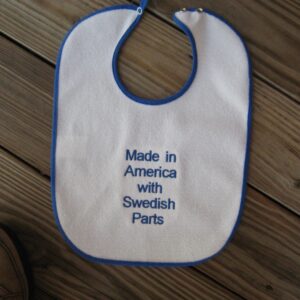 Baby bib "Made in America with Swedish Parts" embroidered terrycloth 11" x 15"