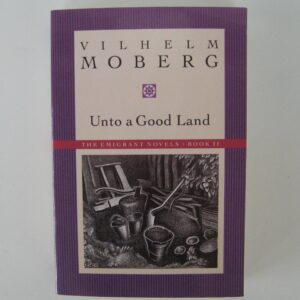 Unto a Good Land by Wilhelm Moberg  softcover