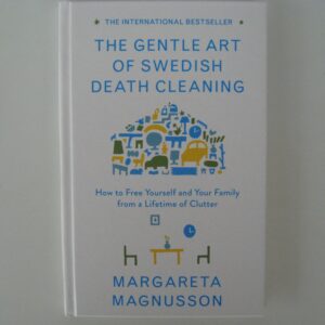 The Gentle Art of Swedish Death Cleaning  hardback